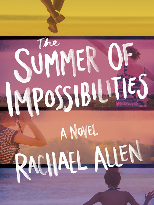 Title details for The Summer of Impossibilities by Rachael Allen - Available